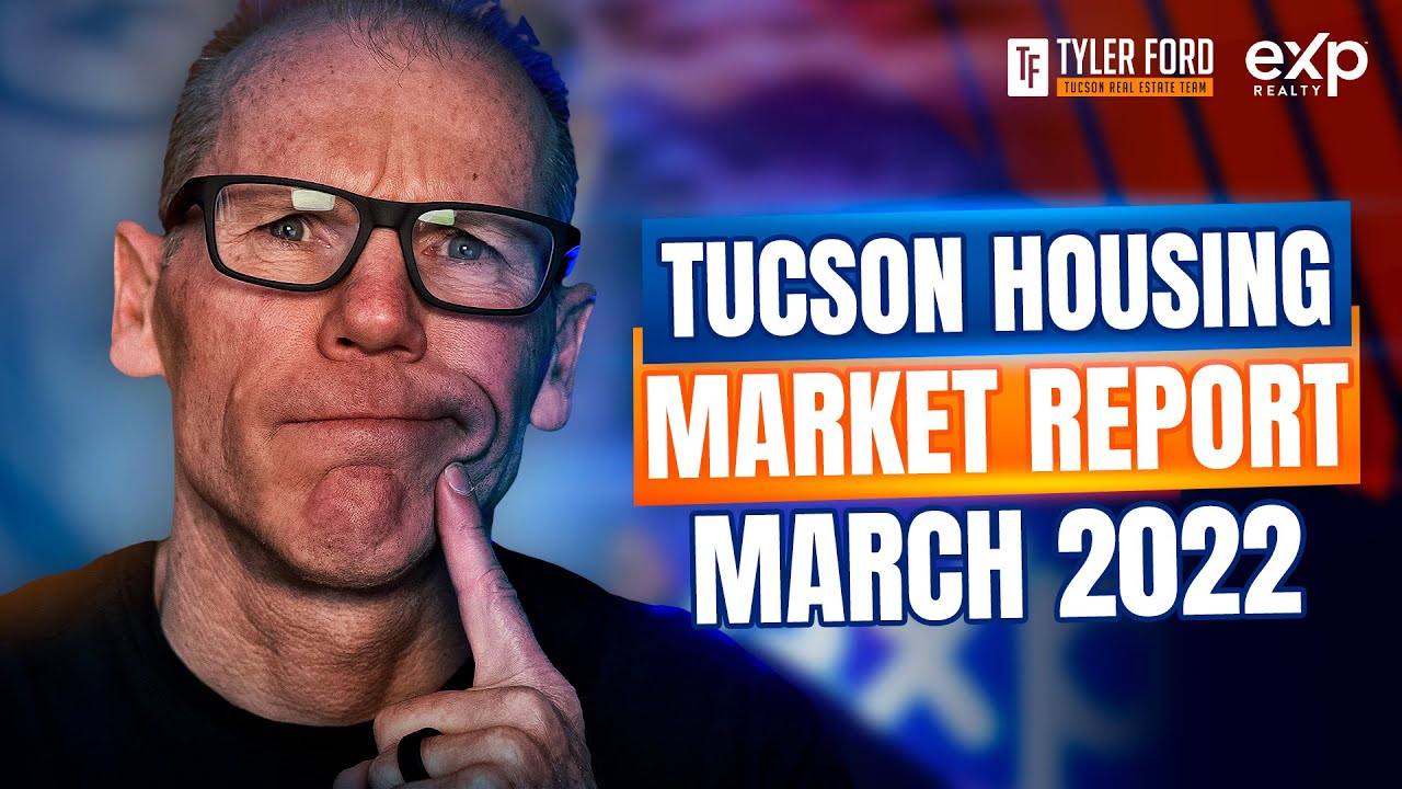 TUCSON HOUSING MARKET REPORT MARCH 2022