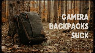 Camera Backpacks Suck