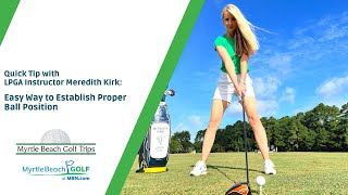 Quick Tip with LPGA Instructor Meredith Kirk: Easy Way to Establish Proper Ball Position