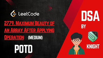 LEETCODE POTD | 2779. Maximum Beauty of an Array After Applying Operation | 11 December 2024