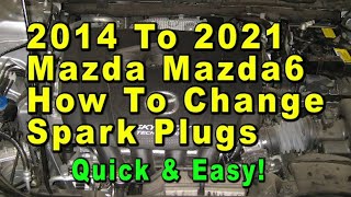 2014 To 2021 Mazda 6 How To Change Spark Plugs With Part Numbers  - Quick & Easy