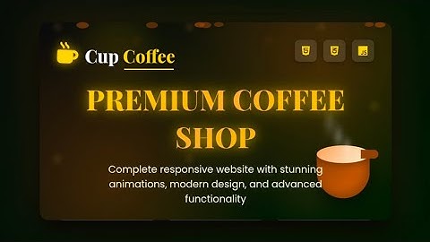 Cup Coffee Shop Website | HTML CSS JavaScript | Responsive Design