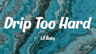 Lil Baby - Drip Too Hard (Lil Baby & Gunna) (Lyrics)