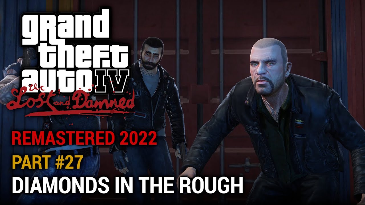 GTA 4 The Lost And Damned Remastered 2022 Part 27 Diamonds In The 
