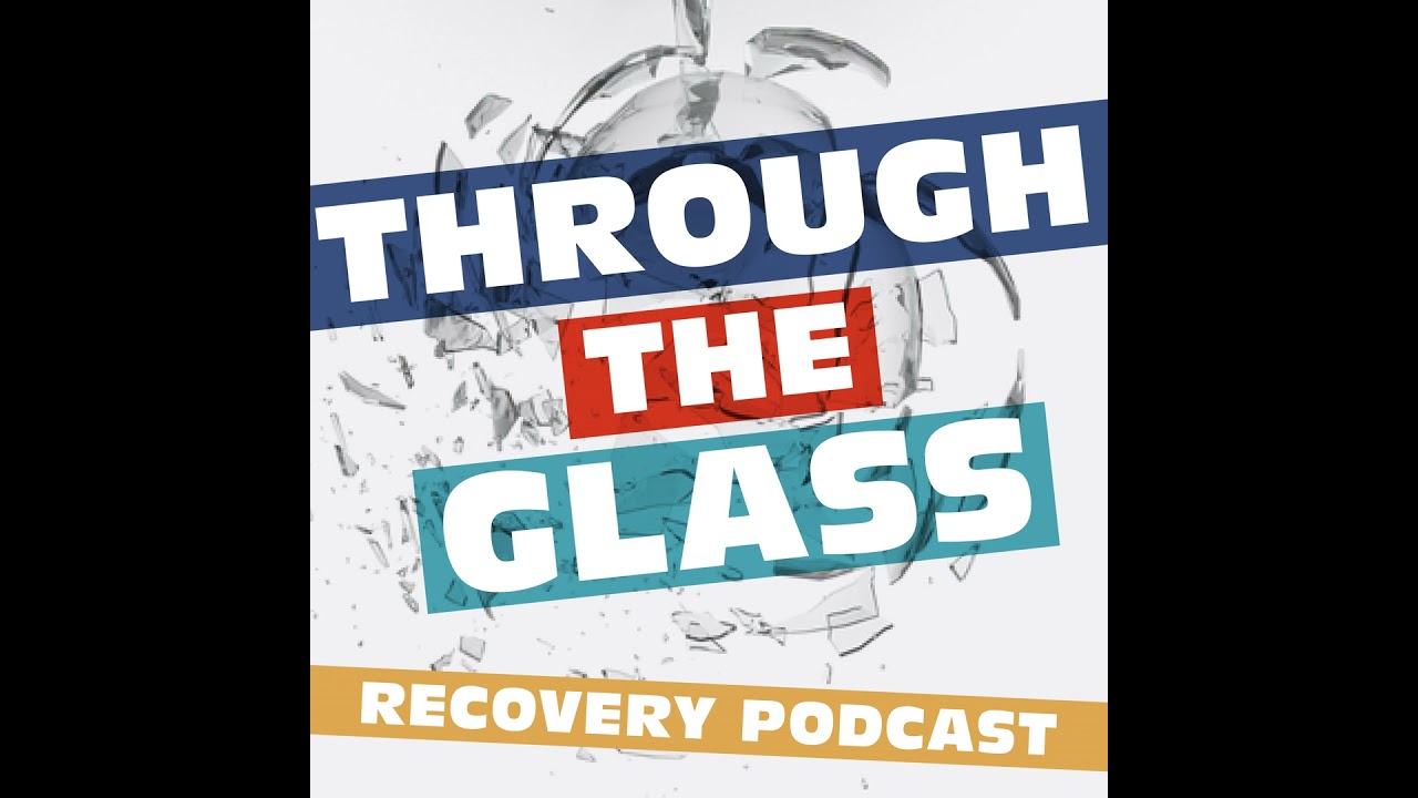 Welcome to Through the Glass Recovery Podcast