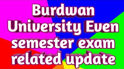Burdwan University Even semester exam official upadate 2022