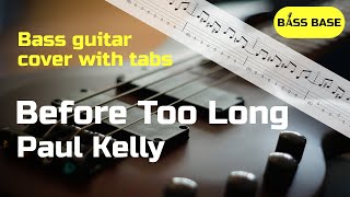 Paul Kelly  Before Too Long   Bass Cover With Tabs
