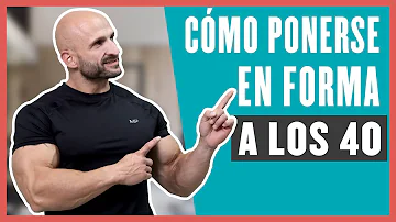 ¿Cómo ponerse en forma después de los 40?