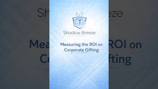 How to Measure the ROI of Corporate Gifting