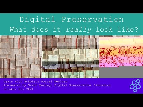 Digital Preservation: What Does it Really Look Like? (Learn with Scholars Portal)