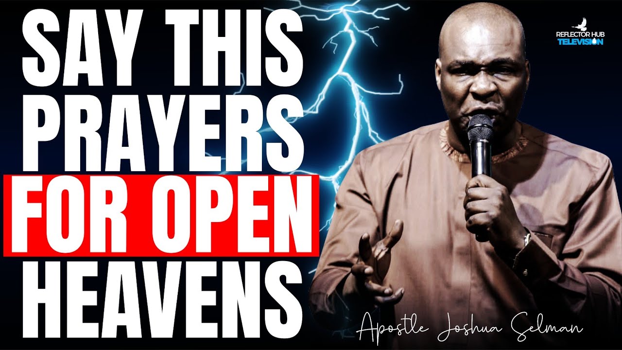 Say This Prayers For Open Heavens – Dangerous Midnight Prayers | Apostle Joshua Selman