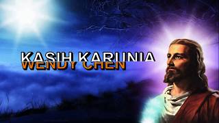 KASIH KARUNIA. Wendy chen ROHANI chords