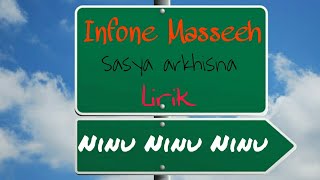 SASYA ARKHISNA - INFONE MASSEEH (lirik) | Ninu Ninu Ninu