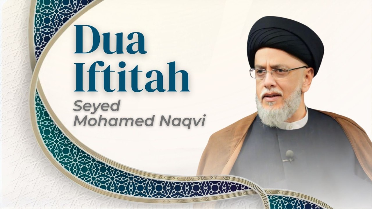 Dua Iftitah 1447 - Seyed Mohammed Naqvi