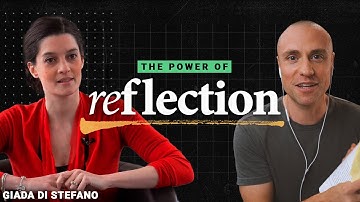 The Power of Reflection: How Thinking Improves Learning & Performance - ft. Giada Di Stefano