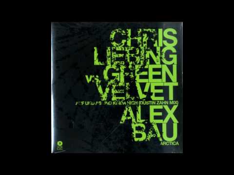 Chris Liebing & Green Velvet - Auf & Ab_Kinda High (Dustin Zahn Mix)