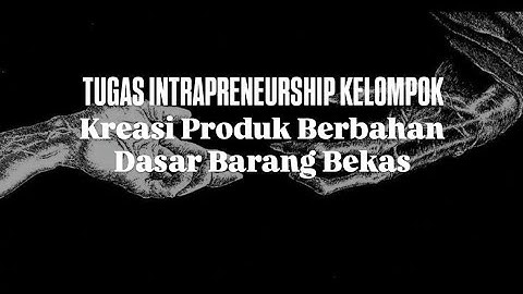 Tugas Intrapreneurship Kelompok 7 (MU118L)