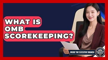 What Is OMB Scorekeeping? - Inside the Executive Branch
