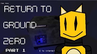 Return To Ground Zero - Part 1 (Devlog)