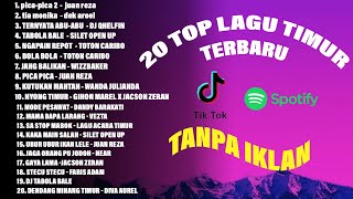 TOP 20 LAGU TIMUR VIRAL TERBARU 2025