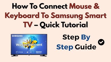 How To Connect Mouse & Keyboard To Samsung Smart TV – Quick Tutorial