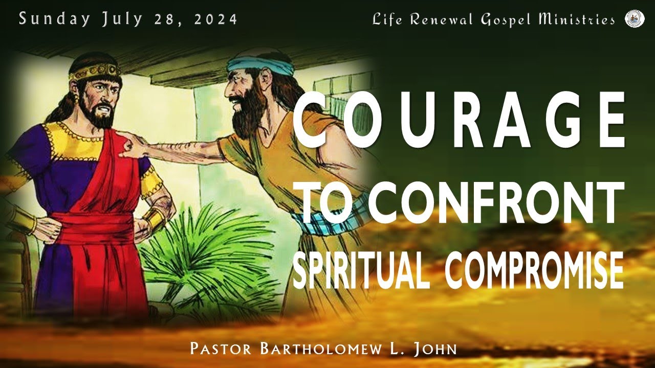 COURAGE TO CONFRONT SPIRITUAL COMPROMISE - YouTube