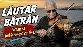 Lăutar Bătrân - Vreau Să Îmbătrânesc Cu Tine 💖 Voce Plină De Emoție 🎻Te Face Să Plângi Lăutarul Ăsta