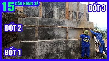 #15 Ghép cốp pha đốt 3 hai bên mố và sản xuất vật liệu - Cầu Háng Xê