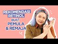 Penggunaan Retinol Untuk Yang Baru Mau Coba!! | Skincare 101