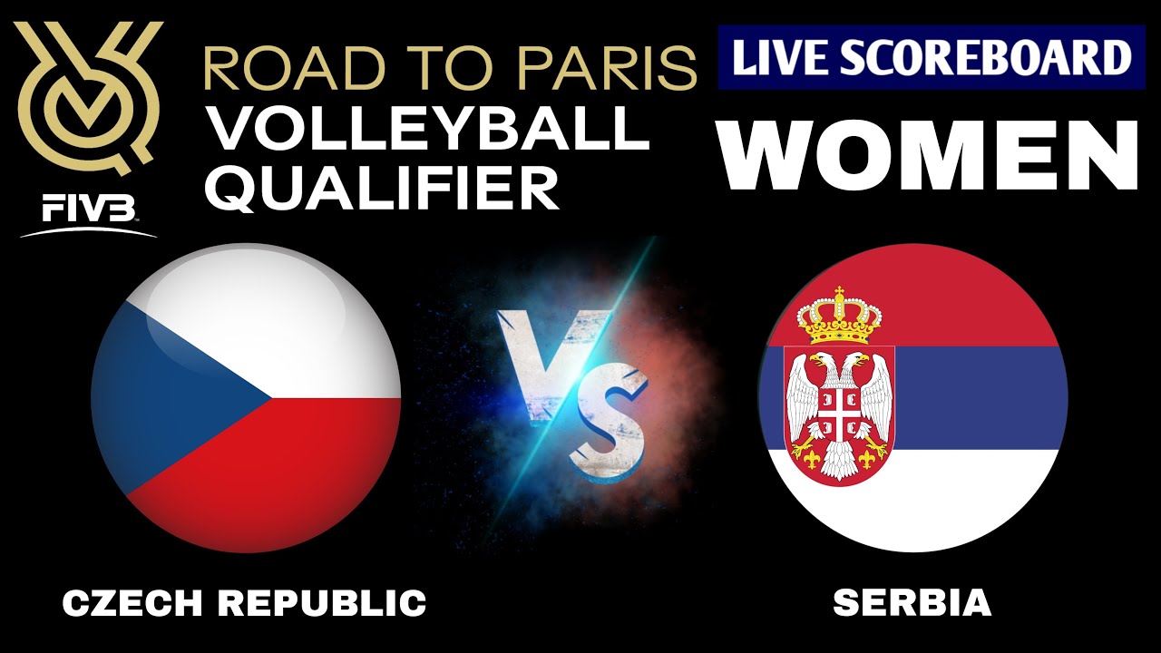 Czech Republic vs Serbia Olympic Qualifiers Womens Volleyball Live Scoreboard