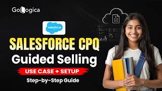Salesforce CPQ Guided Selling Made EASY! | Setup, Use Cases & Step-by-Step Demo | GoLogica