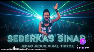 Download Lagu SEBERKAS SINAR I  || JEDAG JEDUG VIRAL 2026 MP3