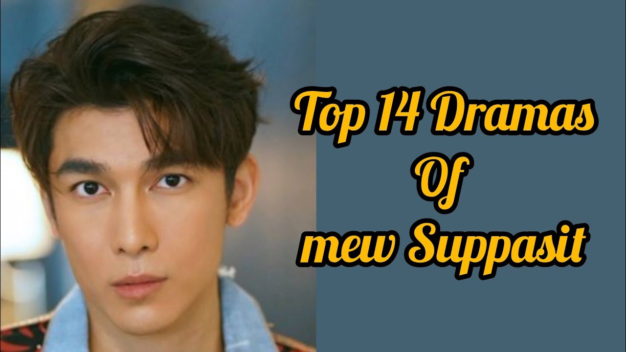 Top 14 Dramas of Mew Suppasit Jongcheveevat 2022_2023 | Dramovia - YouTube