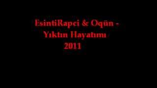 EsintiRapci ft Oqün - Yıktın Hayatımı [2011] Resimi