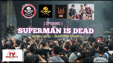 Opening Superman is dead ~ Ketika senja ~ bulan dan kesatria ( full lirik
