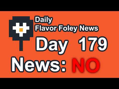 Daily Flavor Foley News - Day 179