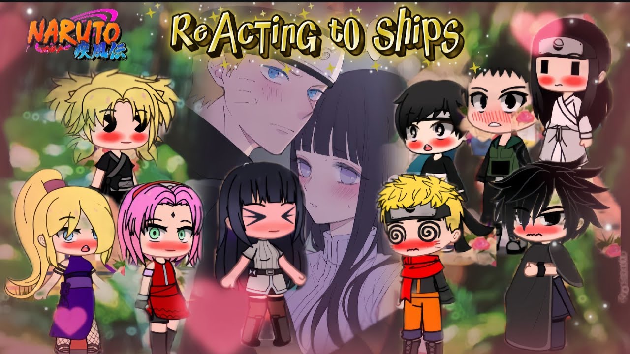 Naruto And Friends react to Ships | Full Part | NaruHina , Sasusaku , Inosai , ShikaTema