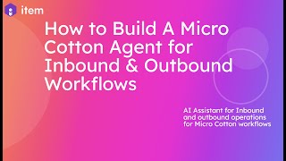 How to Build A Micro Cotton Agent for Inbound & Outbound Workflows screenshot 1