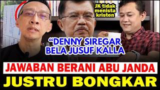 KETAHUAN ASLINYA DENNY SIREGAR BELA JUSUF KALLA UCAPAN SOAL KRISTEN.. | ABU JANDA