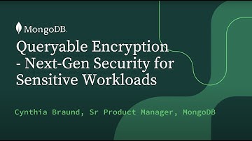Queryable Encryption - Next-Gen Security for Sensitive Workloads