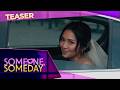 Someone, Someday | Official Teaser