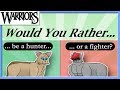 Warrior Cats: Would You Rather?