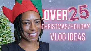 OVER 25 CHRISTMAS VLOGMAS VIDEO IDEAS FOR 2022!!