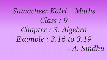 9th Maths Samacheer | Chapter 3 | Algebra | Example 3.16 to 3.19