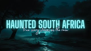 HAUNTED South Africa | TRUE Horror Stories in the Rain | @RavenReads