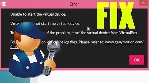 Genymotion unable to start the virtual device windows 10
