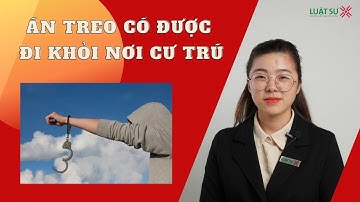 Người hưởng án treo có được đi khỏi nơi cư trú?