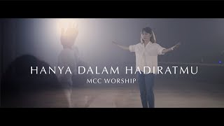 Video thumbnail of "Hanya Dalam HadiratMu - MCC Worship (Official Music Video)"
