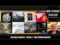 New Music Round Up Ep2 with Phil Aston | Now Spinning Magazine