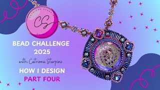 Bead Challenge PART 4 Bead Embroidery How I Design for a Competition
